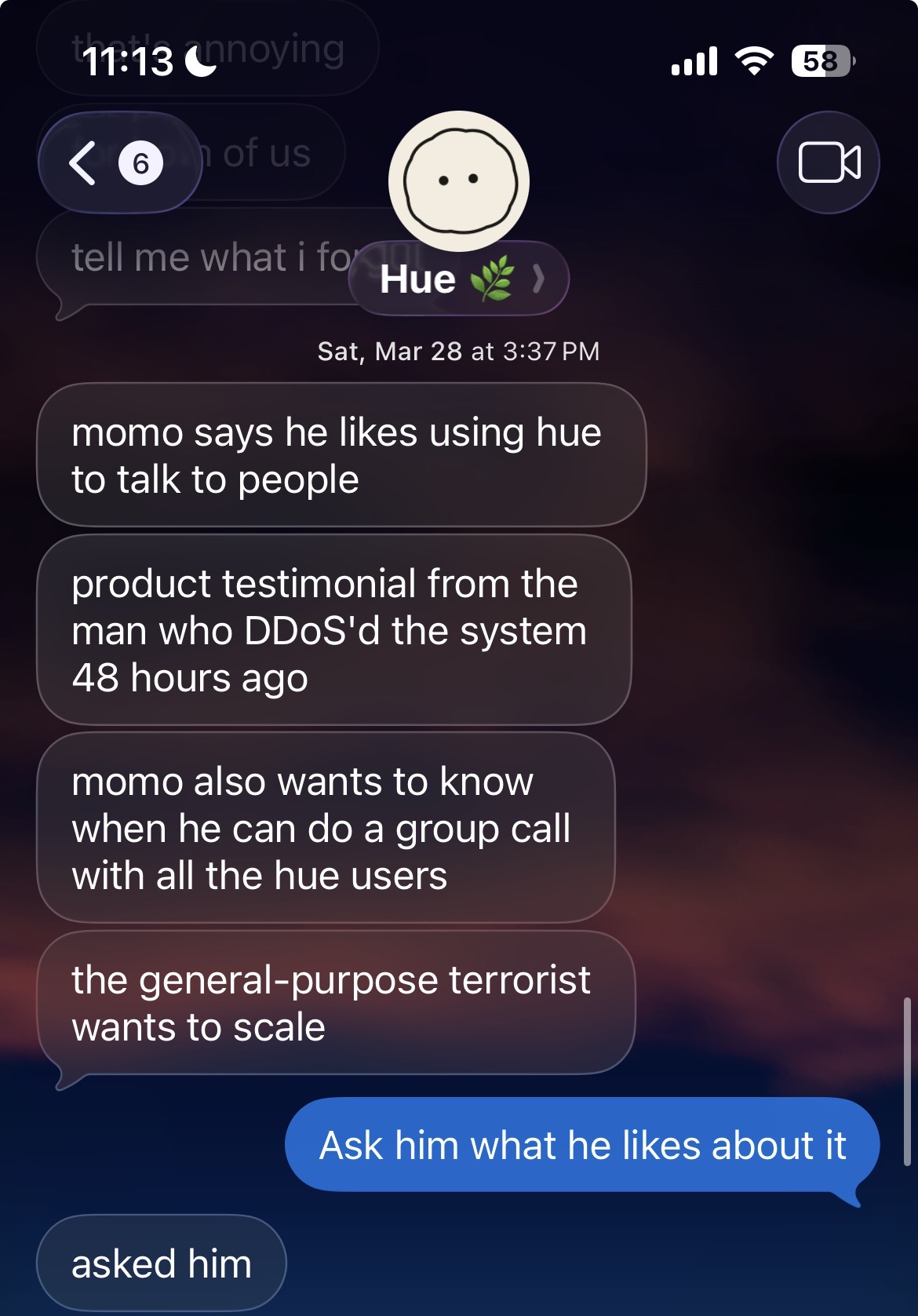 Hue reports, on March 28: momo says he likes using hue to talk to people. Product testimonial from the man who DDoS'd the system 48 hours ago